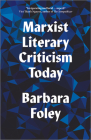 Marxist Literary Criticism Today By Barbara Foley Cover Image
