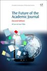 The Future of the Academic Journal (Chandos Information Professional) By Bill Cope (Editor), Angus Phillips (Editor) Cover Image