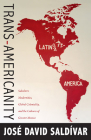 Trans-Americanity: Subaltern Modernities, Global Coloniality, and the Cultures of Greater Mexico (New Americanists) By José David Saldívar Cover Image