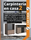 Carpintería en casa 2. Aprende a fabricar muebles de sala. Pocas herramientas. By Danys Galicia Cover Image