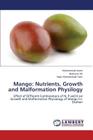 Mango: Nutrients, Growth and Malformation Physilogy By Muhammad Azam, Basharat Ali, Faqir Muhammad Tahir Cover Image
