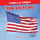 The U.S. Flag (Symbols of America) By Walter Laplante Cover Image