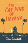 The Cat King of Havana By Tom Crosshill, Mia Nolting (Illustrator) Cover Image