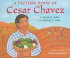 A Picture Book of Cesar Chavez By David A. Adler, Michael S. Adler, Marie Olofsdotter (Illustrator) Cover Image