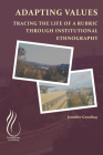 Adapting VALUEs: Tracing the Life of a Rubric through Institutional Ethnography By Jennifer Grouling Cover Image