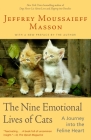 The Nine Emotional Lives of Cats: A Journey Into the Feline Heart By Jeffrey Moussaieff Masson Cover Image