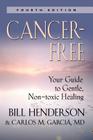Cancer-Free: Your Guide to Gentle, Non-Toxic Healing [Fifth Edition] Cover Image