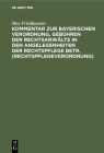 Kommentar Zur Bayerischen Verordnung, Gebühren Der Rechtsanwälte in Den Angelegenheiten Der Rechtspflege Betr. (Rechtspflegeverordnung) By Max Friedlaender Cover Image