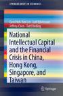 National Intellectual Capital and the Financial Crisis in China, Hong Kong, Singapore, and Taiwan (Springerbriefs in Economics #8) By Carol Yeh-Yun Lin, Leif Edvinsson, Jeffrey Chen Cover Image