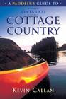 A Paddler's Guide to Ontario's Cottage Country By Kevin Callan Cover Image