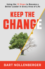 Keep the Change: Using the 12 Steps to Become a Better Leader in Every Area of Life Cover Image