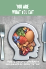 You Are What You Eat: How To Improve Your Health With An Anti-Inflammatory Diet: Inflammatory Skin Conditions Cover Image