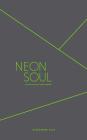 Neon Soul: A Collection of Poetry and Prose By Alexandra Elle Cover Image