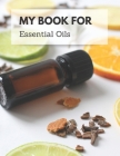 My Book For Essential Oils: Keep All Your Recipes In One Place By Organize Your Life Books &. Planners Cover Image