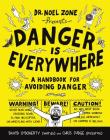 Danger Is Everywhere: A Handbook for Avoiding Danger Cover Image