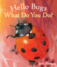 Hello Bugs, What Do You Do? By Loes Botman (Illustrator) Cover Image