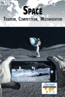Space: Tourism, Competition, Militarization (Current Controversies) By Erica Grove (Compiled by) Cover Image
