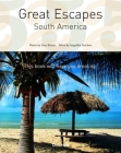 Great Escapes South America By Sunil Sethi, Angelika Taschen (Editor), Taschen (Editor) Cover Image