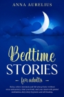 Bedtime Stories for Adults: Relax, relieve insomnia and fall asleep faster without stress and anxiety. Heal your body and your mind with Guided Me By Anna Aurelius Cover Image