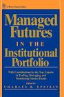 Managed Futures in the Institutional Portfolio (Wiley Finance #15) By Charles B. Epstein (Editor) Cover Image