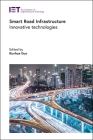 Smart Road Infrastructure: Innovative Technologies (Transportation) By Runhua Guo (Editor) Cover Image