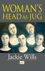 Woman's Head as Jug By Jackie Wills Cover Image