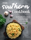 The Southern Cookbook: Authentic Southern Cooking from Down-Home Recipes Cover Image