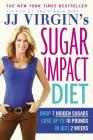 JJ Virgin's Sugar Impact Diet: Drop 7 Hidden Sugars, Lose Up to 10 Pounds in Just 2 Weeks Cover Image