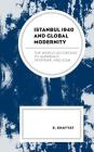 Istanbul 1940 and Global Modernity: The World According to Auerbach, Tanpinar, and Edib Cover Image