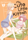My Cute Little Kitten Vol. 2 By Milk Morinaga Cover Image
