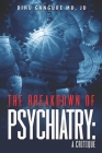The Breakdown Of Psychiatry: A Critique By Jd Dinu Gangure Cover Image