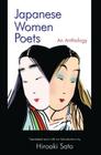 Japanese Women Poets: An Anthology: An Anthology (Japan in the Modern World) By Hiroaki Sato Cover Image