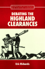 Debating the Highland Clearances (Debates and Documents in Scottish History) By Eric Richards Cover Image
