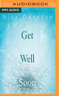 Get Well Soon: History's Worst Plagues and the Heroes Who Fought Them By Nick Duerden, Kris Dyer (Read by) Cover Image