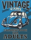 Vintage cars coloring book for adults: A Collection of Awesome Vintage, classic muscle, Hot Rods cars Designs for Adults .Cars Coloring activity book Cover Image