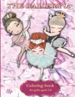 The ballerina: Ballerina coloring book for girls. A fun Ballet Coloring Book for Girls ages 3-8 Cover Image