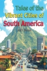Tales of the Vibrant Cities of South America By Sharr Cover Image