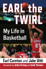 Earl the Twirl: My Life in Basketball By Earl Cureton, Jake Uitti Cover Image