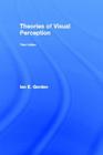 Theories of Visual Perception By Ian E. Gordon Cover Image