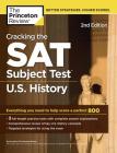 Cracking the SAT Subject Test in U.S. History, 2nd Edition: Everything You Need to Help Score a Perfect 800 (College Test Preparation) By The Princeton Review Cover Image