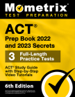 ACT Prep Book 2022 and 2023 Secrets - 3 Full-Length Practice Tests, ACT Study Guide with Step-By-Step Video Tutorials: [6th Edition] Cover Image