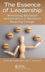 The Essence of Leadership: Maintaining Emotional Independence in Situations Requiring Change By Derek W. Anderson, Jaco J. Hamman Cover Image