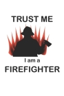 Trust me I am a firefighter: Monatsplaner, Termin-Kalender - Geschenk-Idee für Feuerwehr Fans - A5 - 120 Seiten Cover Image