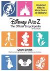 Disney A to Z: The Official Encyclopedia (Fifth Edition) (Disney Editions Deluxe) By Dave Smith Cover Image