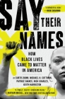 Say Their Names: How Black Lives Came to Matter in America By Michael H. Cottman, Patrice Gaines, Curtis Bunn, Nick Charles, Keith Harriston Cover Image