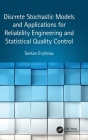 Discrete Stochastic Models and Applications for Reliability Engineering and Statistical Quality Control Cover Image