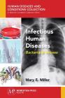 Infectious Human Diseases: Bacteria & Viruses By Mary E. Miller Cover Image