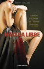 Havana Libre By Robert Arellano Cover Image