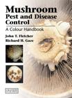Mushroom Pest and Disease Control: A Colour Handbook Cover Image