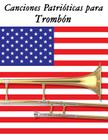 Canciones Patrióticas para Trombón: 10 Canciones de Estados Unidos By Uncle Sam Cover Image